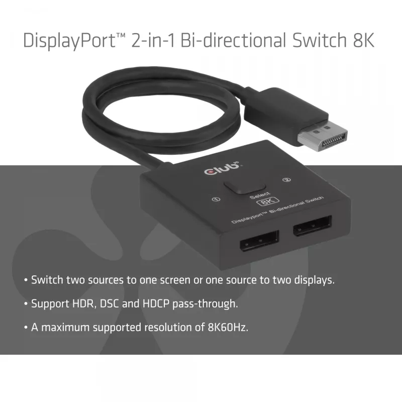 DisplayPort 2‑in‑1 bidirektionaler Switch CLUB3D CSV-1009 — 2x DisplayPort-Ausgänge, 8K@60Hz, Schwarz